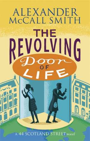 The Revolving Door of Life de Alexander McCall Smith