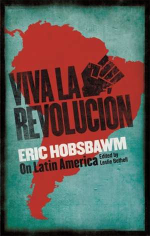 Viva la Revolucion de Eric Hobsbawm