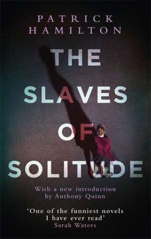 Hamilton, P: Slaves of Solitude de Patrick Hamilton