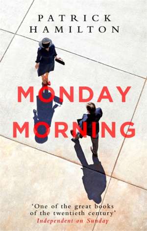 Monday Morning de Patrick Hamilton