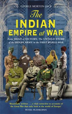 The Indian Empire At War de George Morton-Jack