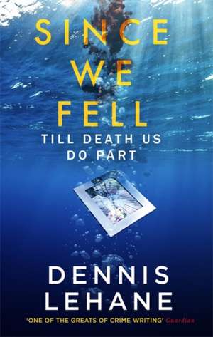 Since We Fell de Dennis Lehane