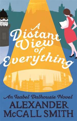 McCall Smith, A: Distant View of Everything