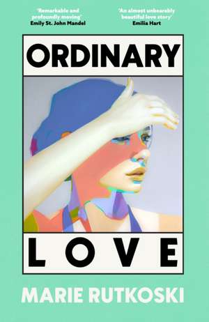 Ordinary Love de Marie Rutkoski