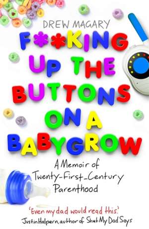 F**king Up the Buttons on a Babygrow de Drew Magary