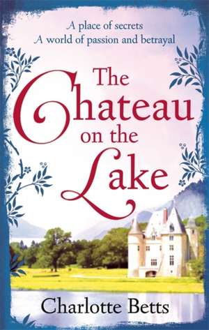 The Chateau on the Lake de Charlotte Betts