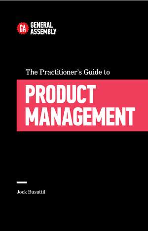 Busuttil, J: The Practitioner's Guide To Product Management de Jock Busuttil