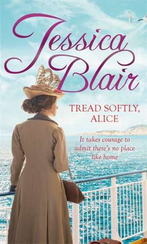 Tread Softly, Alice de Jessica Blair