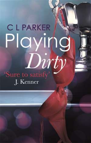 Parker, C: Playing Dirty de C. L. Parker