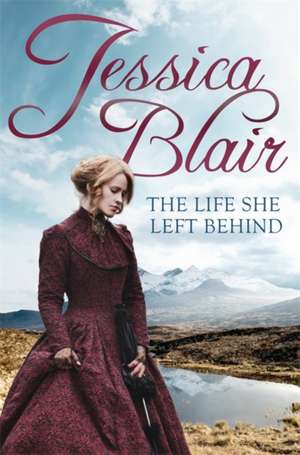 The Life She Left Behind de Jessica Blair