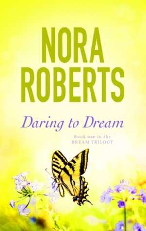 Daring To Dream de Nora Roberts