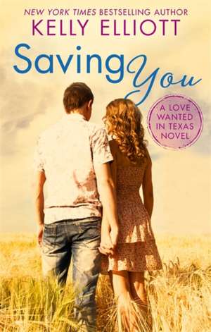 Elliott, K: Saving You de Kelly Elliott