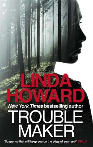 Troublemaker de Linda Howard