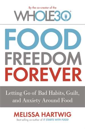 Food Freedom Forever de Melissa Hartwig