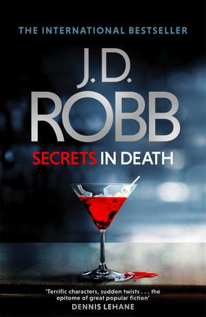 Secrets in Death: An Eve Dallas thriller (Book 45) de J. D. Robb