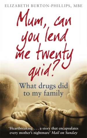 Mum, Can You Lend Me Twenty Quid? de Elizabeth Burton-Phillips