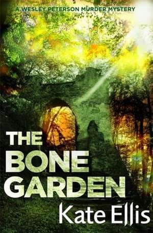 The Bone Garden de Kate Ellis