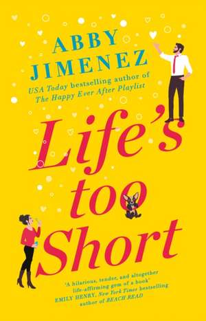 Life's Too Short de Abby Jimenez