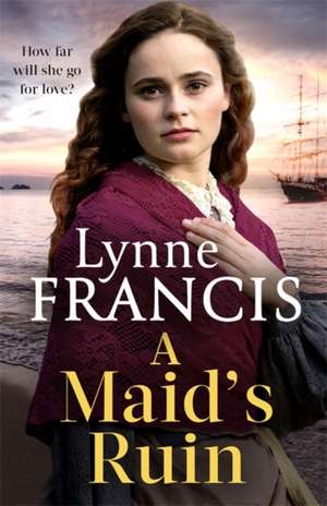 A Maid's Ruin de Lynne Francis