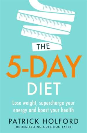 The 5-Day Diet de Patrick Holford