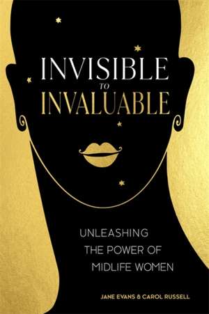 Invisible to Invaluable de Carol Russell