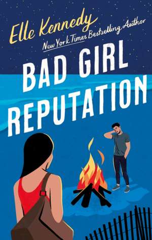 Bad Girl Reputation de Elle Kennedy