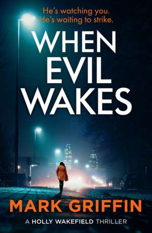 When Evil Wakes de Mark Griffin