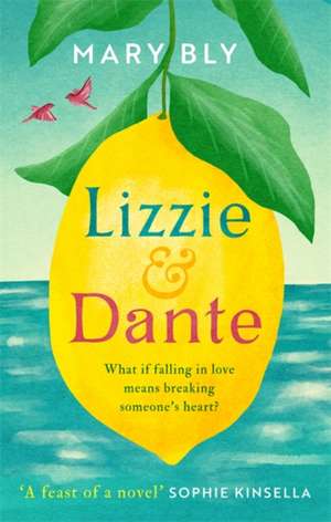 Lizzie and Dante: 'A feast of a novel' Sophie Kinsella de Mary Bly