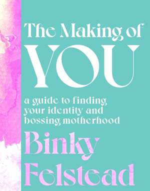 The Making of You de Binky Felstead