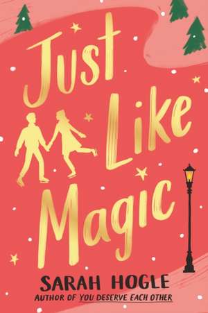 Just Like Magic de Sarah Hogle