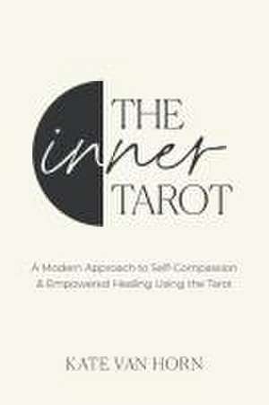 The Inner Tarot de Kate Van Horn