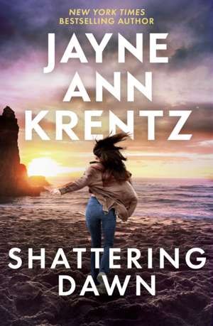 Shattering Dawn de Jayne Ann Krentz