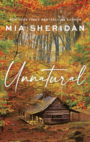 Unnatural de Mia Sheridan