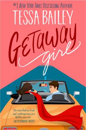 Getaway Girl de Tessa Bailey