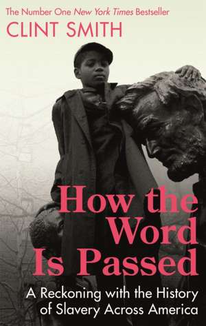 How the Word Is Passed de Clint Smith