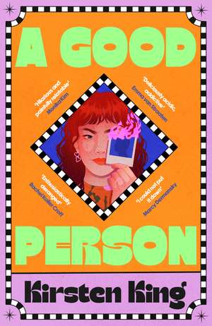 A Good Person: 'Sharp, hilarious, and painfully relatable' Monika Kim de Kirsten King