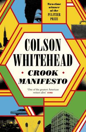 Crook Manifesto de Colson Whitehead