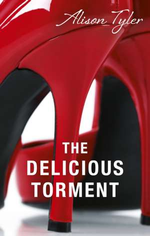 Tyler, A: The Delicious Torment de Alison Tyler