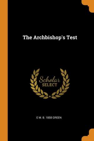 The Archbishop's Test de E. M. B. Green