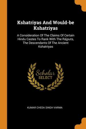 Kshatriyas And Would-be Kshatriyas