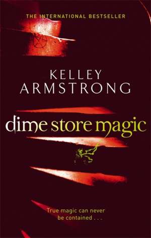 Dime Store Magic de Kelley Armstrong