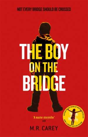 Carey, M: The Boy on the Bridge de M. R. Carey