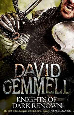 Knights Of Dark Renown de David Gemmell