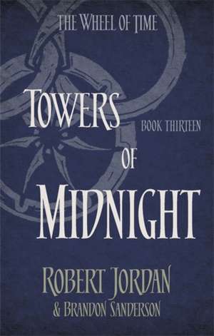 Wheel of Time 13. Towers of Midnight de Robert Jordan