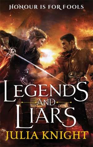 Knight, J: Legends and Liars de Julia Knight