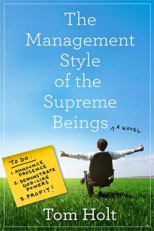 The Management Style of the Supreme Beings de Tom Holt