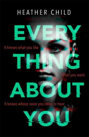 Child, H: Everything About You de Heather Child