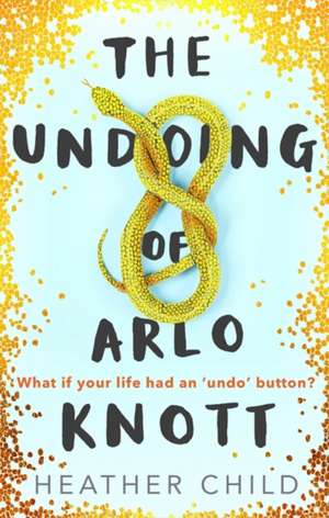 The Undoing of Arlo Knott de Heather Child