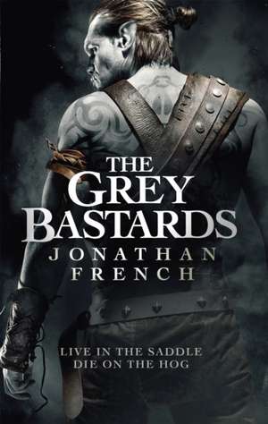 The Grey Bastards de Jonathan French