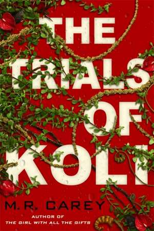 The Trials of Koli de M. R. Carey